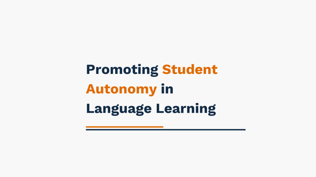 Promoting Student Autonomy in Language Learning