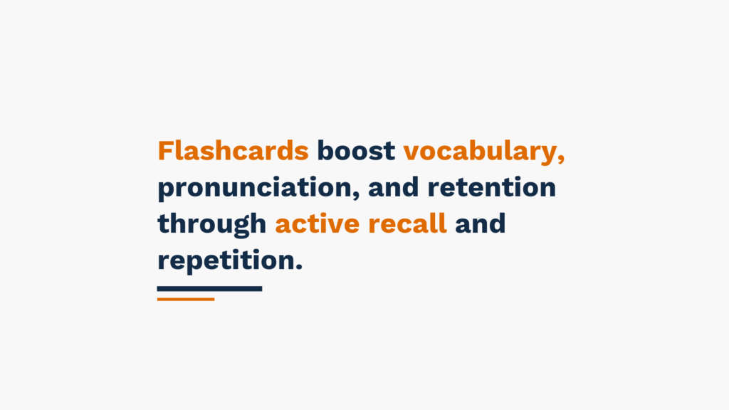 Text image stating 'Flashcards boost vocabulary, pronunciation, and retention through active recall and repetition.