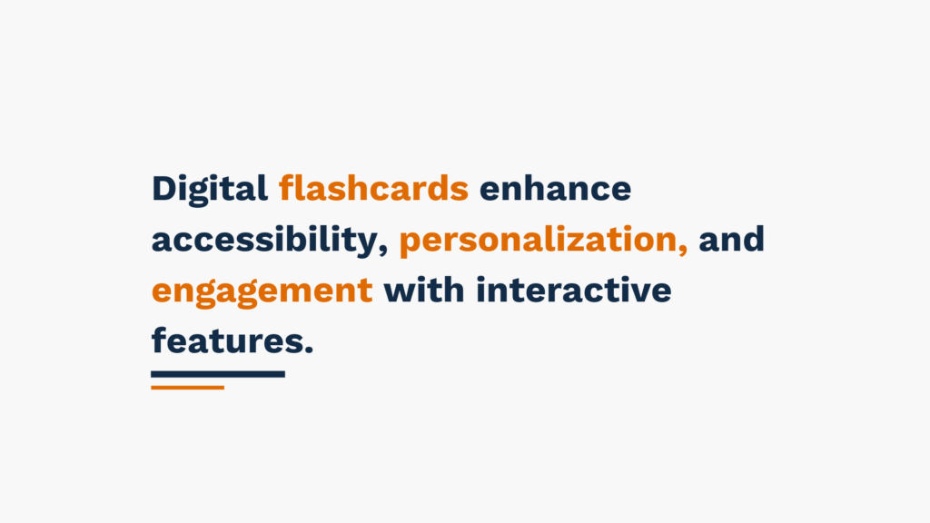 Text image stating 'Digital flashcards enhance accessibility, personalization, and engagement with interactive features.