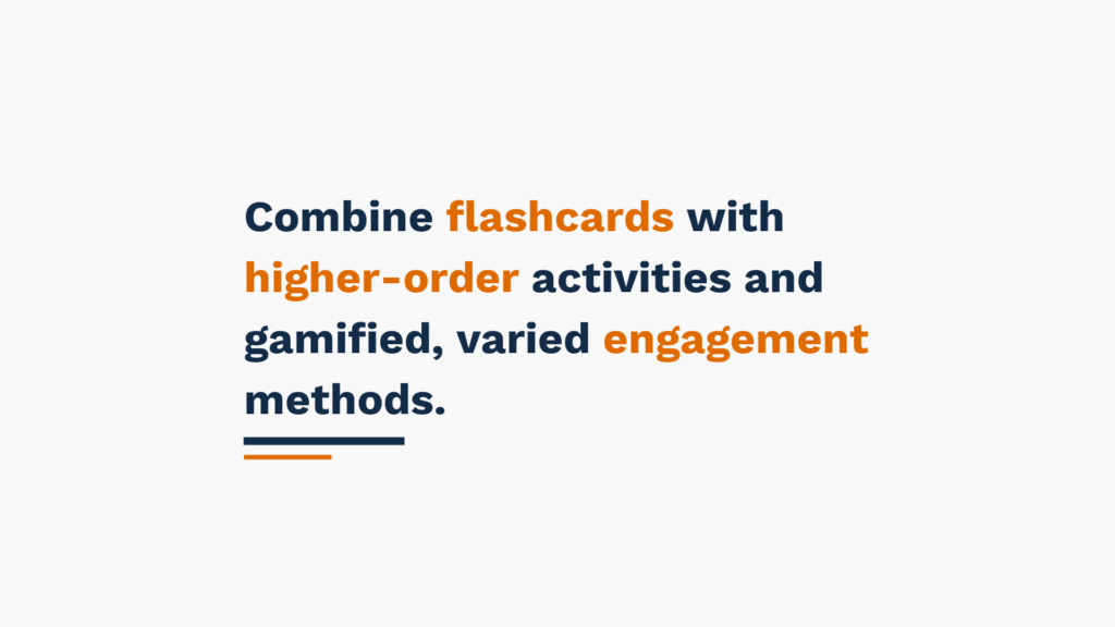 Text image stating 'Combine flashcards with higher-order activities and gamified, varied engagement methods