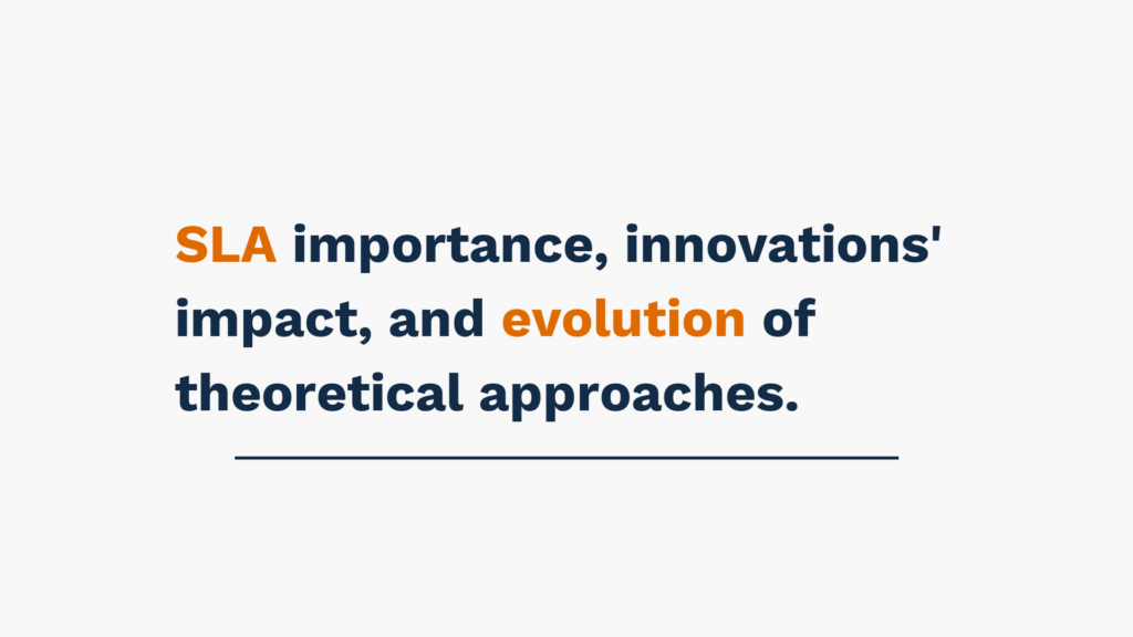 "Text stating: SLA importance, innovations' impact, and evolution of theoretical approaches."