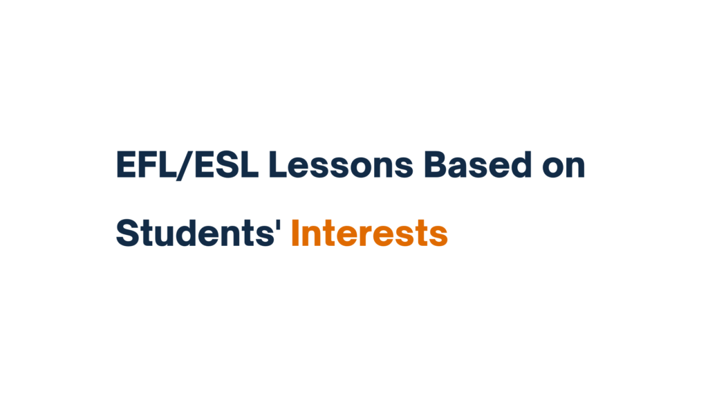 "EFL/ESL Lessons Based on Students' Interests text graphic"