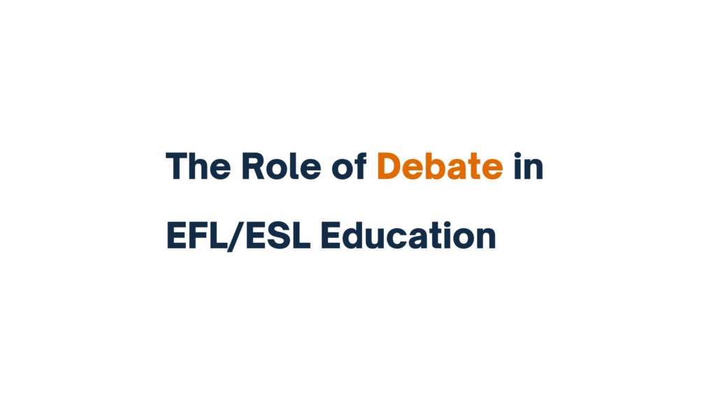 "The Role of Debate in EFL/ESL Education text on a white background"