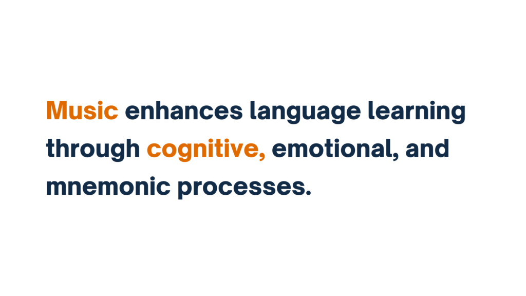 "Text image reading 'Music enhances language learning through cognitive, emotional, and mnemonic processes.' The words 'Music' and 'cognitive' are highlighted in orange."