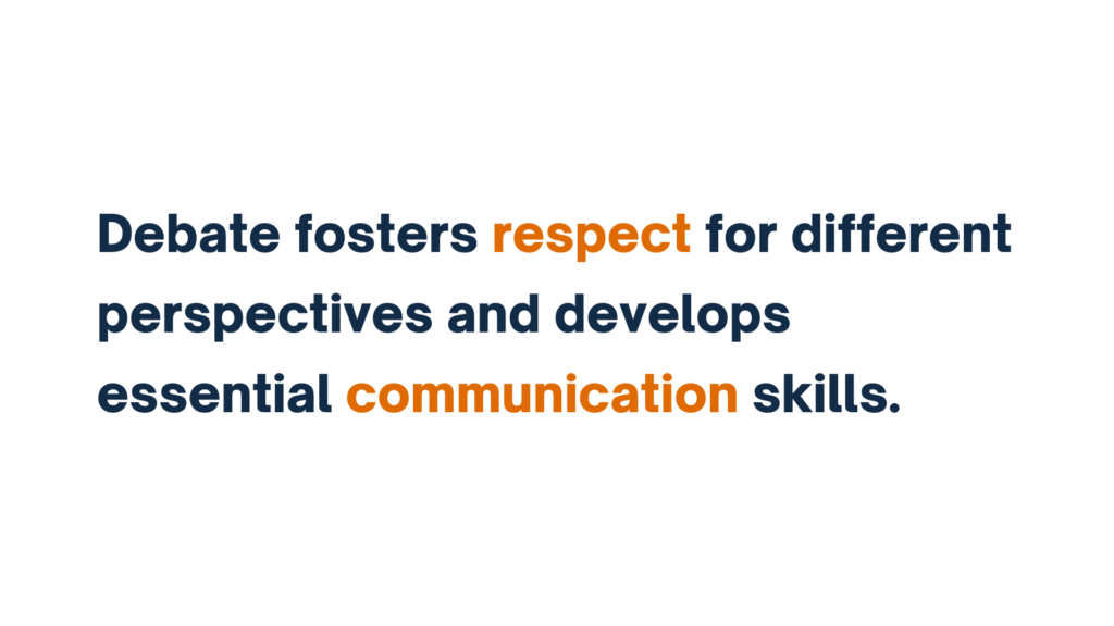 "Text: Debate fosters respect for different perspectives and develops essential communication skills."