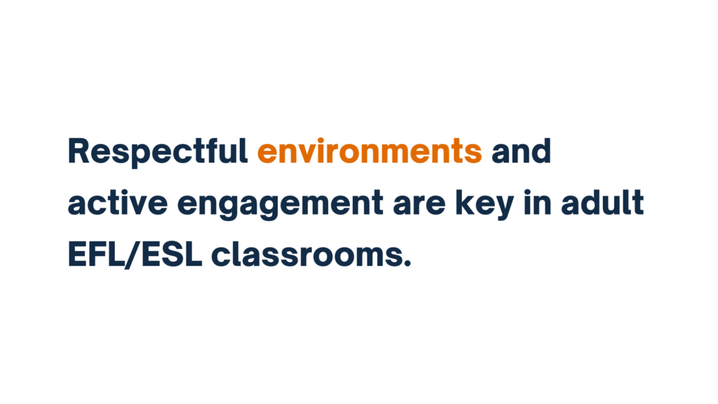 Alt Text: "Text highlighting the importance of respectful environments and active engagement in adult EFL/ESL classrooms."