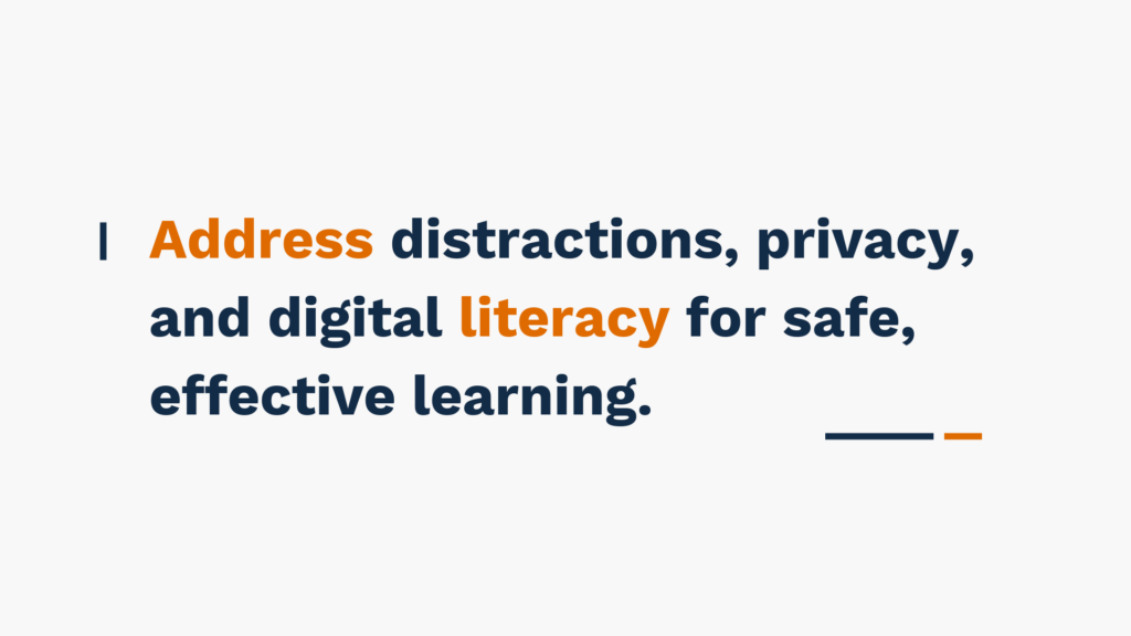 "Address distractions, privacy, and digital literacy for safe, effective learning." text on a plain background.