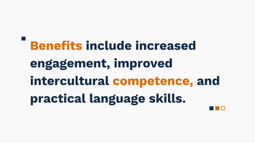 "Text on a white background: Benefits include increased engagement, improved intercultural competence, and practical language skills."