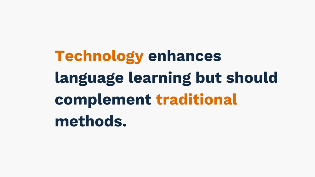 "Text stating 'Technology enhances language learning but should complement traditional methods,' with 'Technology' and 'traditional' highlighted in orange."