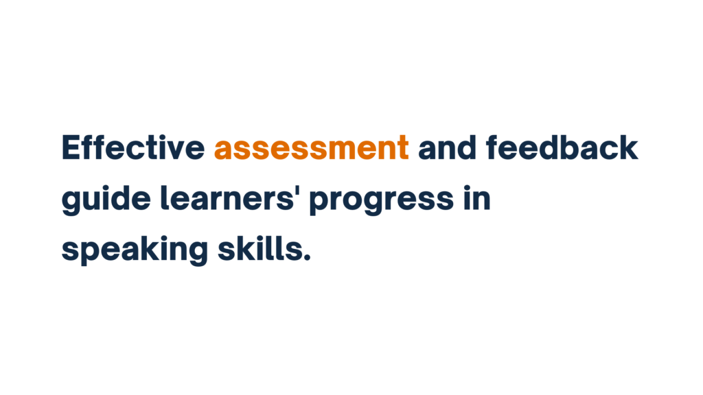 "Text stating 'Effective assessment and feedback guide learners' progress in speaking skills.' with the word 'assessment' highlighted in orange."