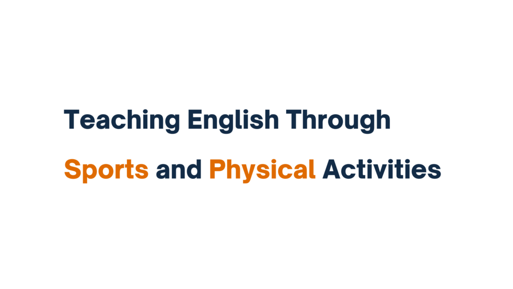 "Teaching English Through Sports and Physical Activities"