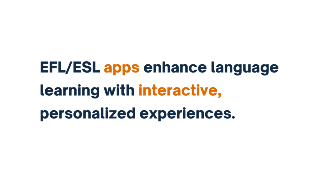 "Text reads: EFL/ESL apps enhance language learning with interactive, personalized experiences."