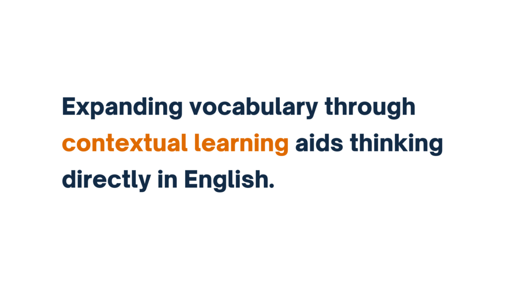 "Text highlighting how expanding vocabulary through contextual learning aids thinking directly in English."