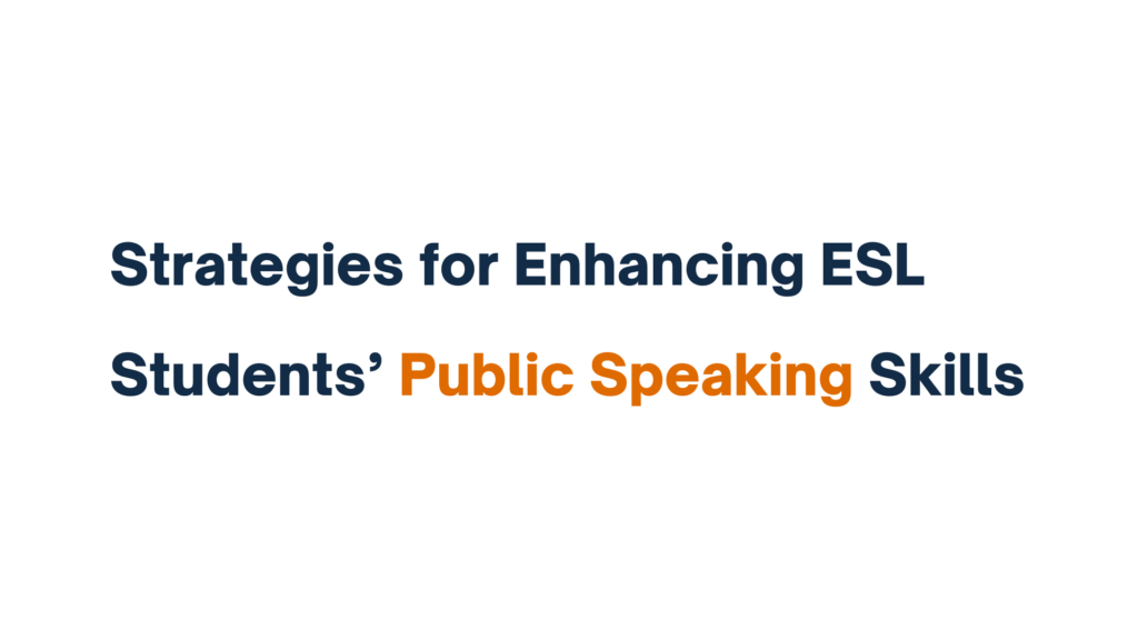 Strategies for Enhancing ESL Students' Public Speaking Skills - title text with 'Public Speaking' highlighted in orange.