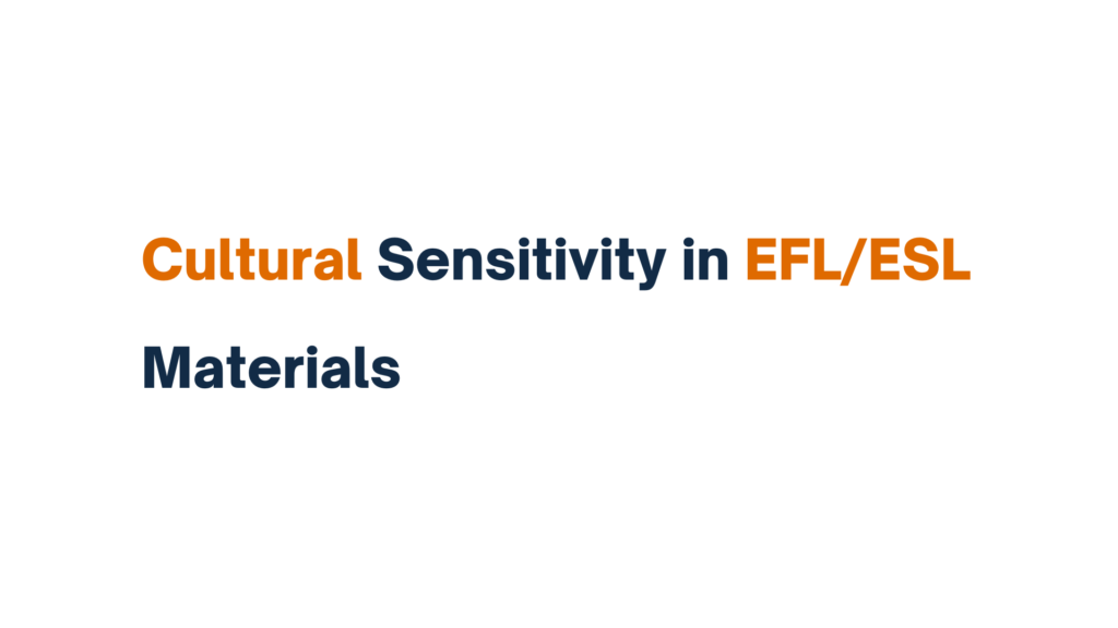 "Title slide with text 'Cultural Sensitivity in EFL/ESL Materials'"