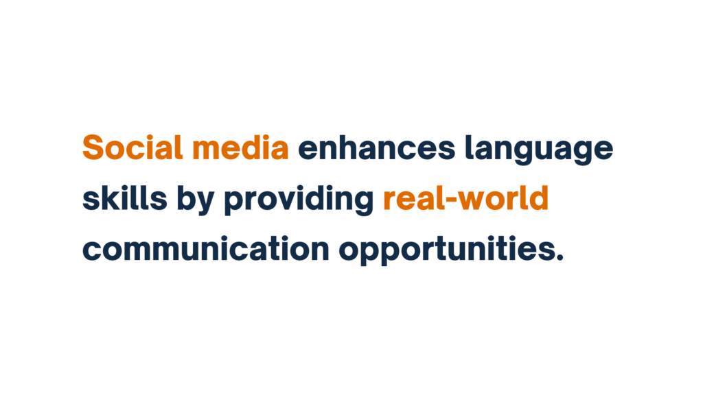 "Text reading 'Social media enhances language skills by providing real-world communication opportunities' with 'Social media' and 'real-world' highlighted in orange."