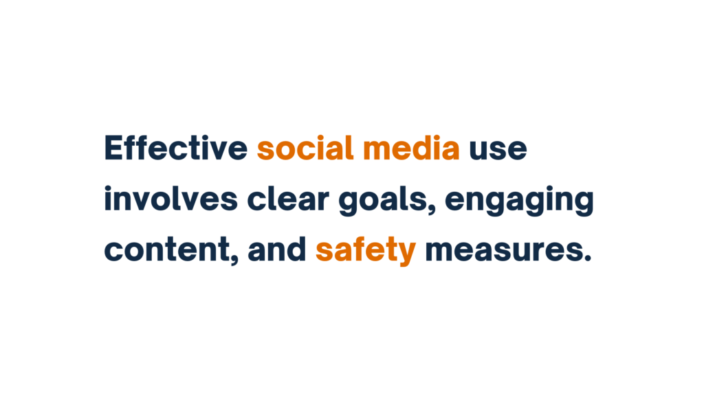 "Text reading 'Effective social media use involves clear goals, engaging content, and safety measures' with 'social media' and 'safety' highlighted in orange."