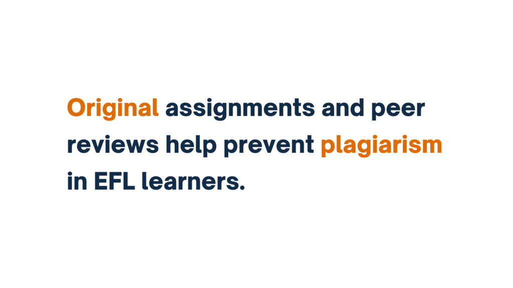 "Text: Original assignments and peer reviews help prevent plagiarism in EFL learners."