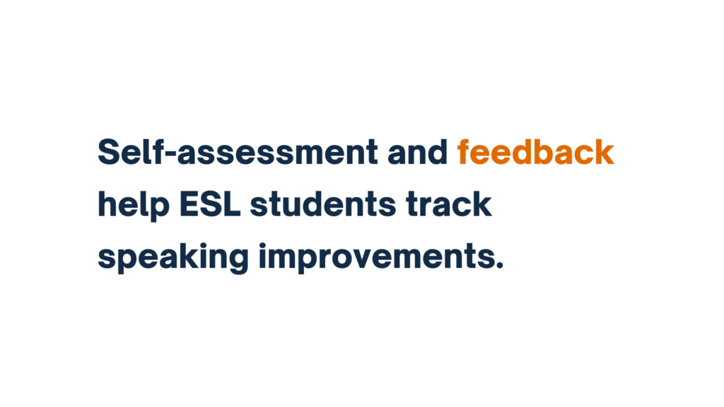 Text slide stating 'Self-assessment and feedback help ESL students track speaking improvements,' with 'feedback' highlighted in orange.