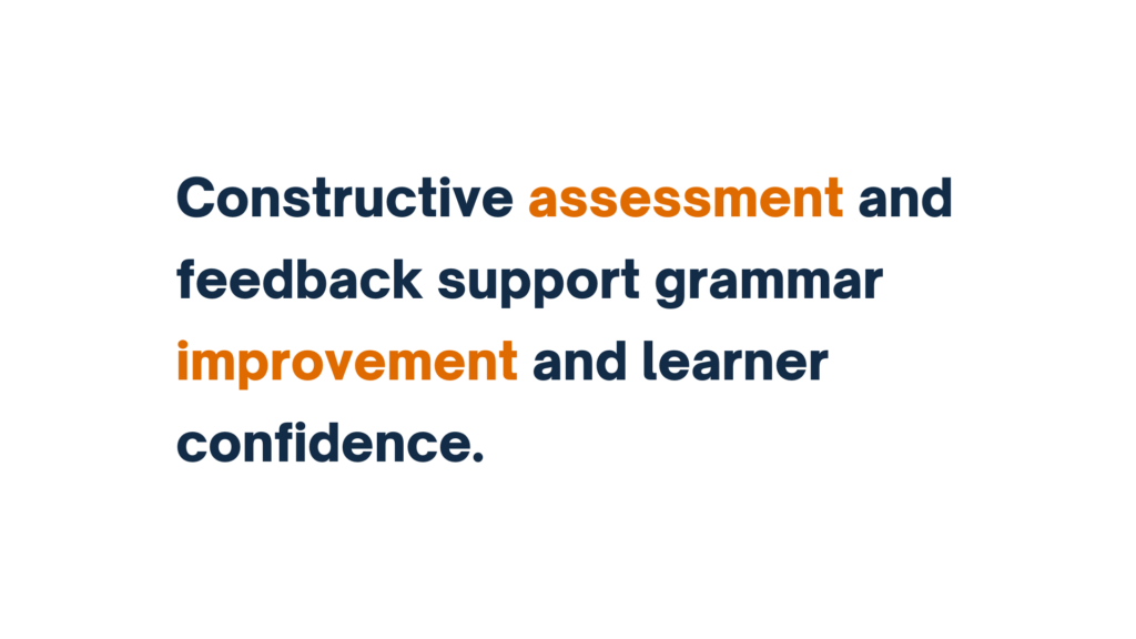 Text reads 'Constructive assessment and feedback support grammar improvement and learner confidence' with 'assessment' and 'improvement' highlighted in orange.