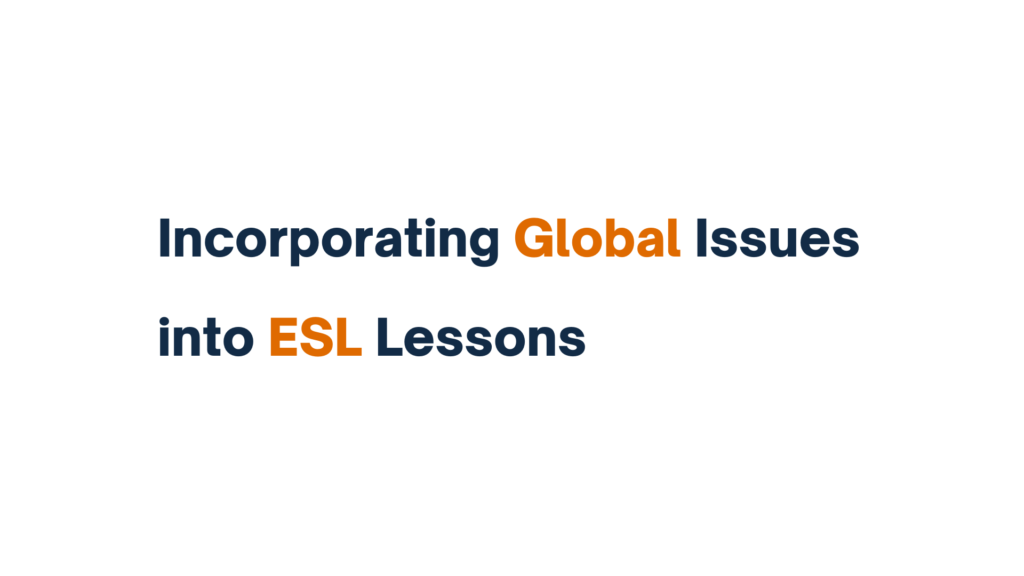 Incorporating Global Issues into ESL Lessons - text graphic