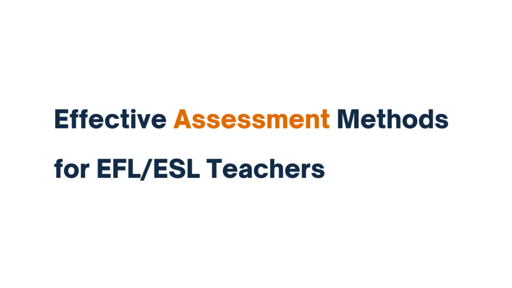 Effective Assessment Methods for EFL/ESL Teachers - Title Slide