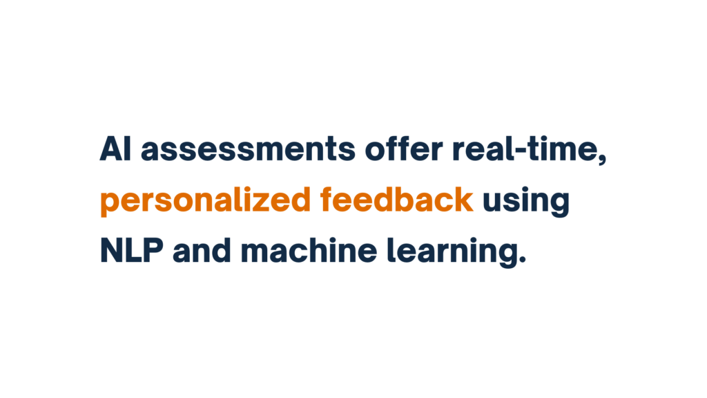 "Text reading: AI assessments offer real-time, personalized feedback using NLP and machine learning."