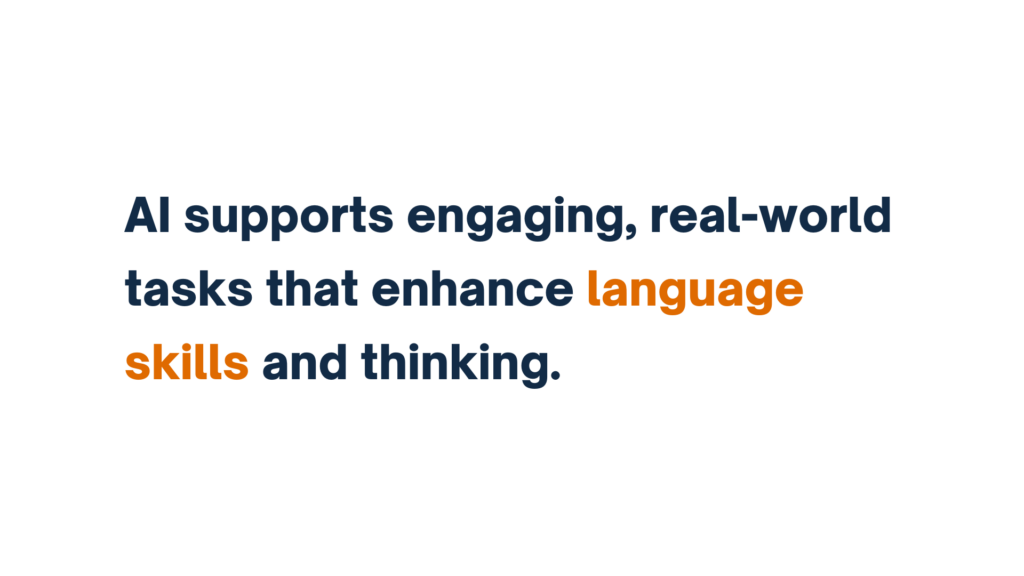 "AI supports engaging, real-world tasks that enhance language skills and thinking" written in bold text with emphasis on "language skills."