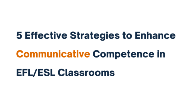 Title image reading "5 Effective Strategies to Enhance Communicative Competence in EFL/ESL Classrooms."