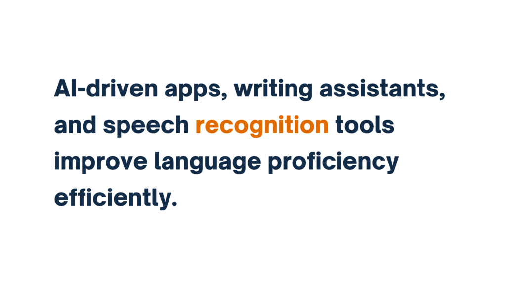 "Text stating 'AI-driven apps, writing assistants, and speech recognition tools improve language proficiency efficiently,' with 'recognition' highlighted in orange."