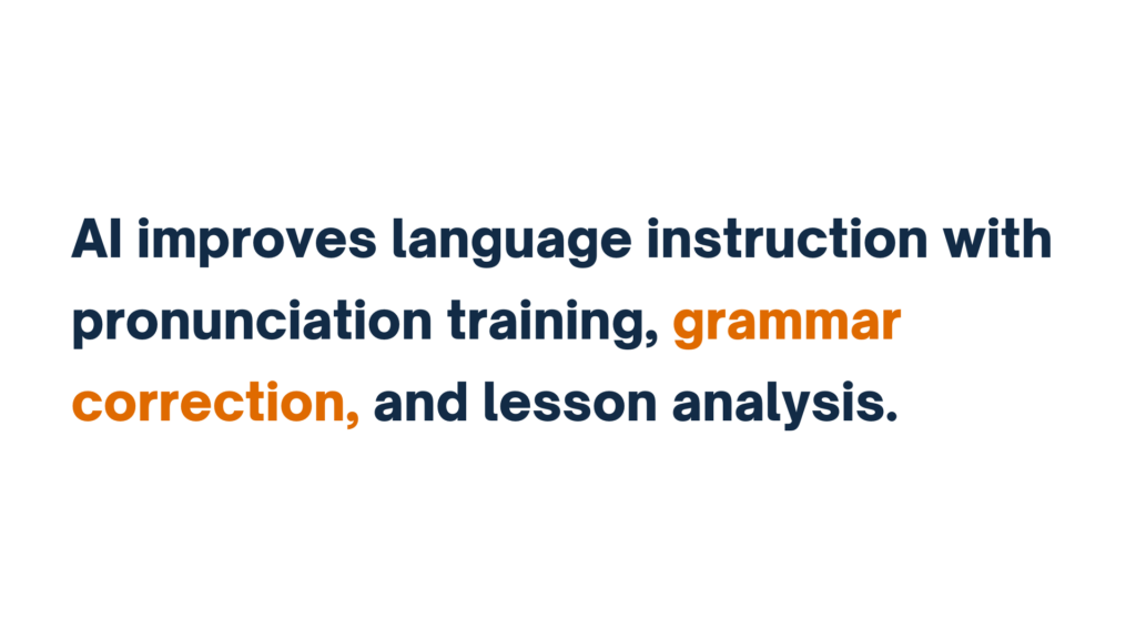 "Text stating: 'AI improves language instruction with pronunciation training, grammar correction, and lesson analysis.' The phrase 'grammar correction' is highlighted in orange."