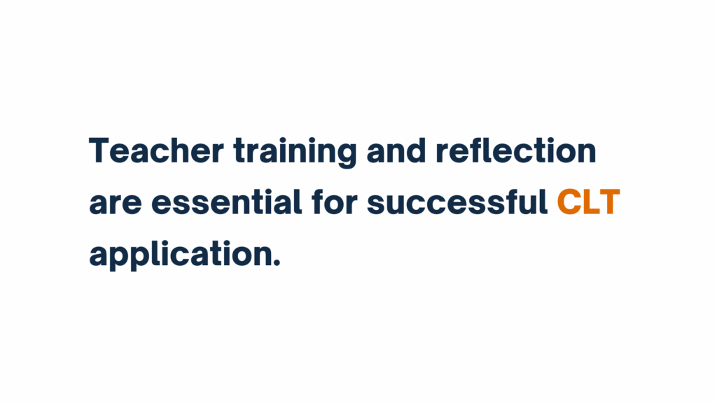 Text reads "Teacher training and reflection are essential for successful CLT application" with "CLT" highlighted in orange.
