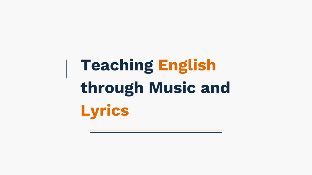 Teaching English through Music and Lyrics