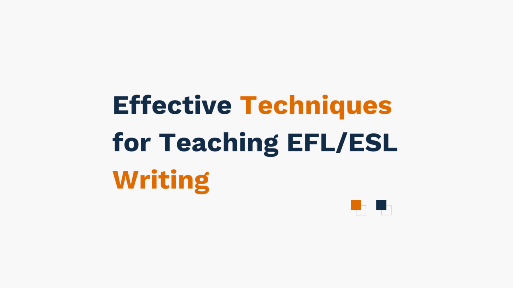 "Effective Techniques for Teaching EFL/ESL Writing - Title Slide"