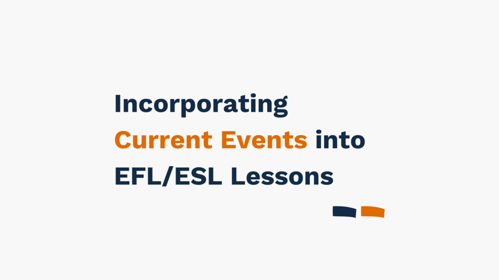 "Incorporating Current Events into EFL/ESL Lessons - text on a white background with a small orange and navy graphic at the bottom right."