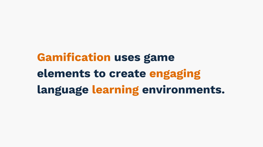 Gamification uses game elements to create engaging language learning environments.