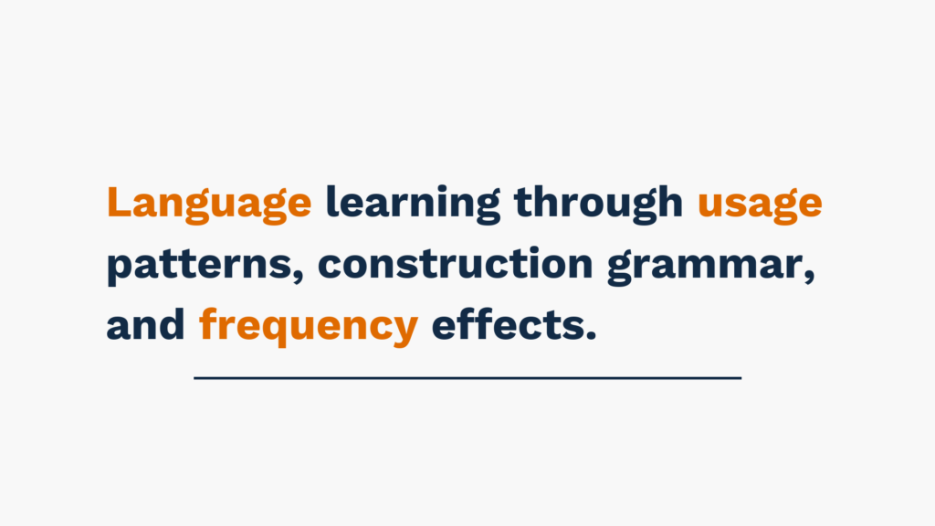 "Text stating: Language learning through usage patterns, construction grammar, and frequency effects."