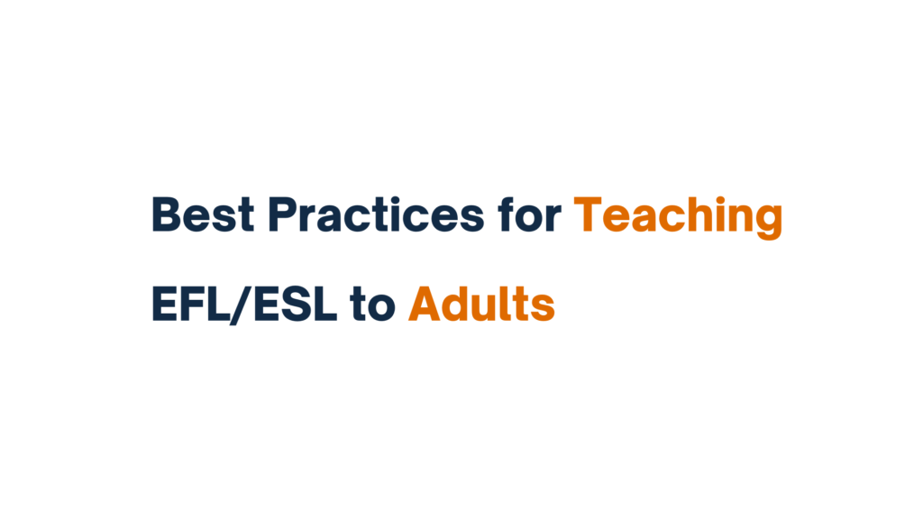 "Title slide with the text 'Best Practices for Teaching EFL/ESL to Adults' in bold font."