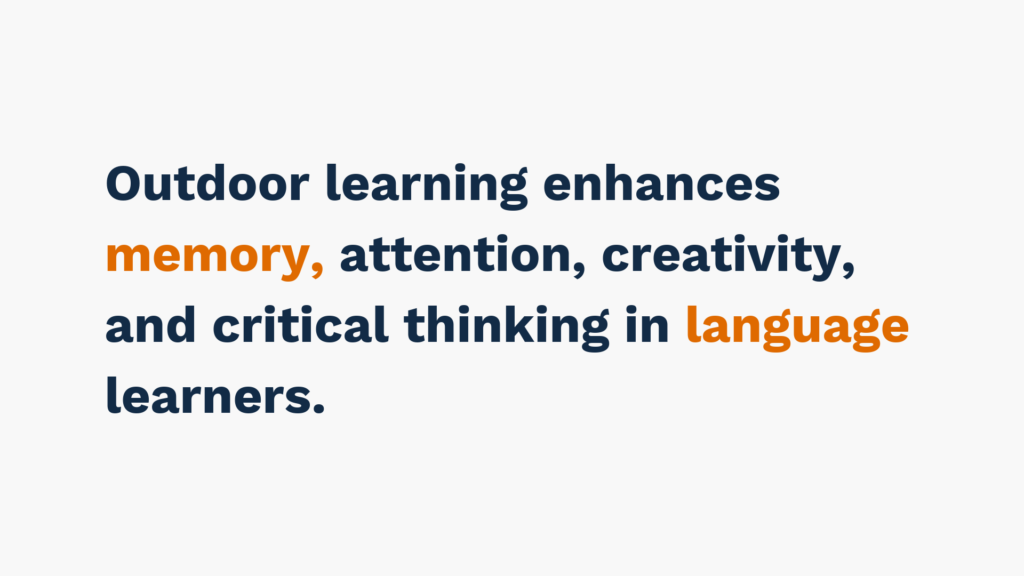 "Text reading 'Outdoor learning enhances memory, attention, creativity, and critical thinking in language learners.'"