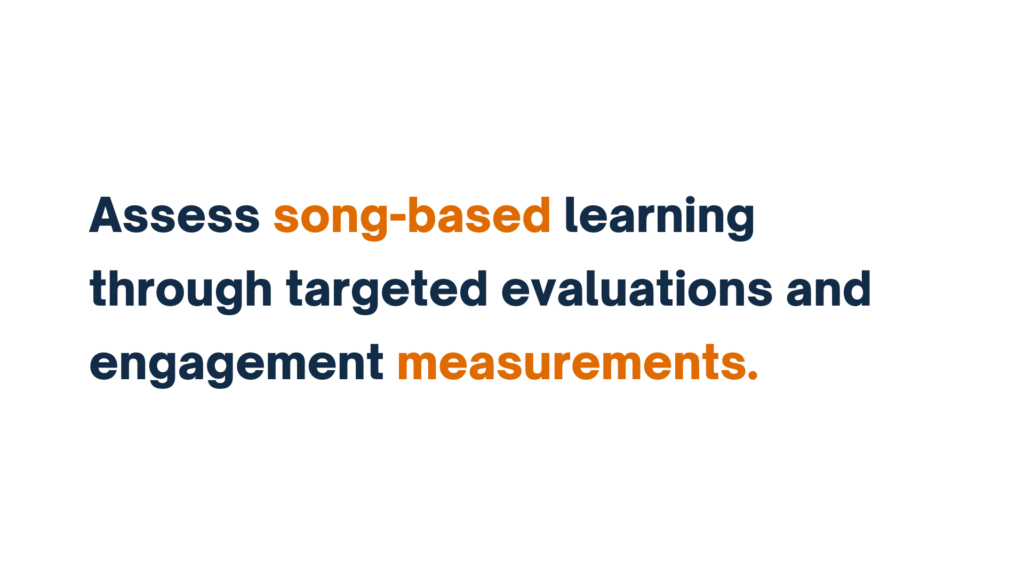 "Text image reading 'Assess song-based learning through targeted evaluations and engagement measurements.' The words 'song-based' and 'measurements' are highlighted in orange."