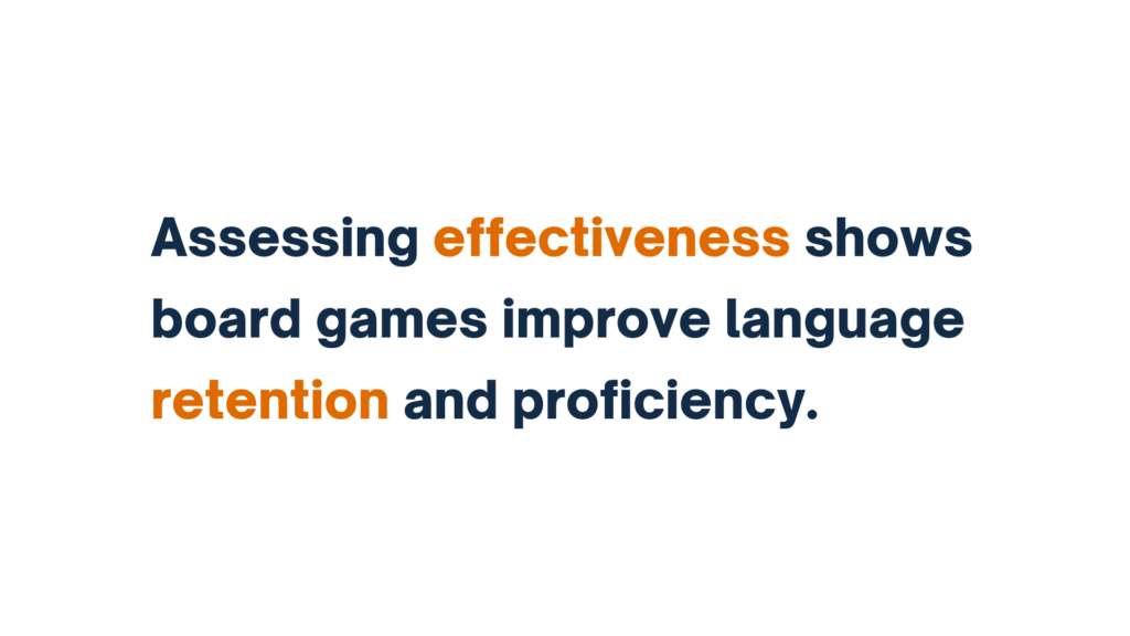 "Text reading 'Assessing effectiveness shows board games improve language retention and proficiency.'"