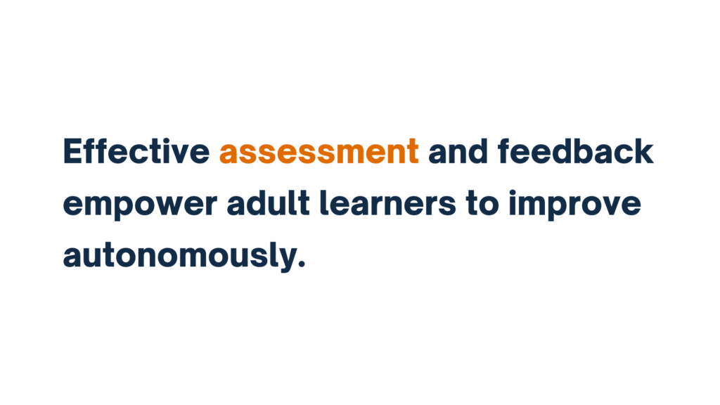 Alt Text: "Text emphasizing that effective assessment and feedback empower adult learners to improve autonomously."