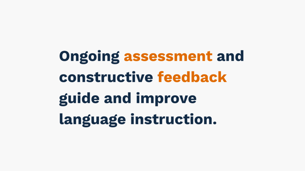 "Text stating 'Ongoing assessment and constructive feedback guide and improve language instruction,' with 'assessment' and 'feedback' highlighted in orange."