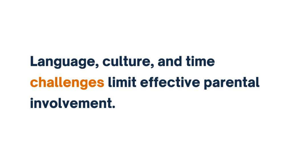 Alt Text: "Text reads: 'Language, culture, and time challenges limit effective parental involvement.'"