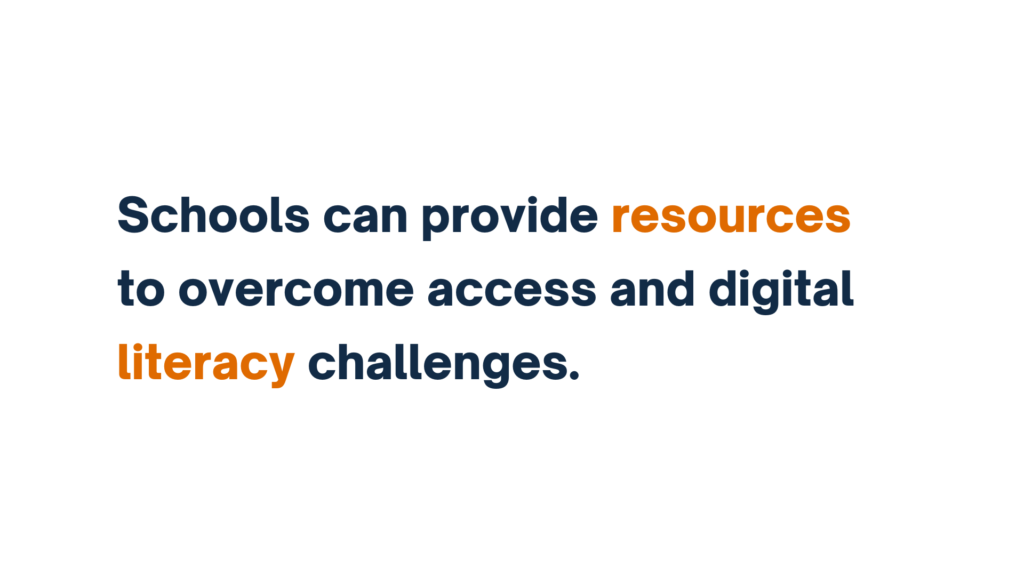 Alt Text: "Text reads: 'Schools can provide resources to overcome access and digital literacy challenges.'"
