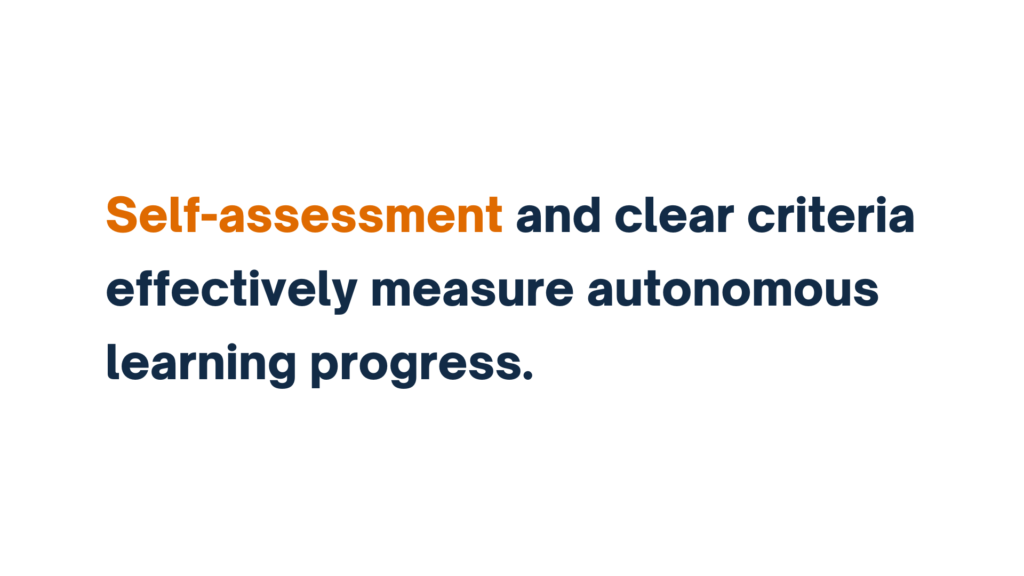 "Text stating 'Self-assessment and clear criteria effectively measure autonomous learning progress,' with 'Self-assessment' highlighted in orange."