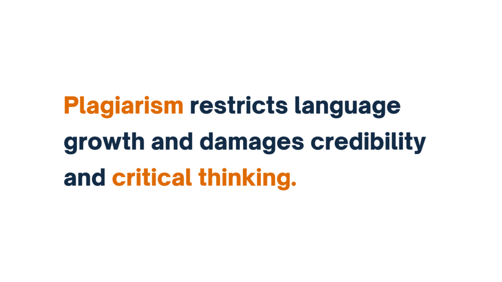 "Text: Plagiarism restricts language growth and damages credibility and critical thinking."